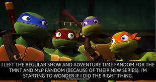 I Mean I Still Have A Little Adventure Time And Regular Show Fandom In Me But It S Still Mostly Tmnt Tmnt Teenage Ninja Turtles Teenage Mutant Ninja Turtles
