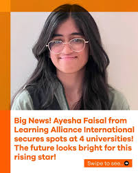 Academic brilliance at its finest! Ayesha Faisal from Learning Alliance  International secures FOUR prestigious university offers. Here's to  breaking limits and making dreams come true!