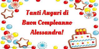 Tanti Auguri Di Buon Compleanno Alessandra Auguri Di Buon Compleanno Buon Compleanno Compleanno