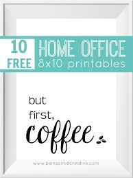 Free Printable Download 10 Home Office Prints Be Inspired Creative Office Prints Office Printables Home Office
