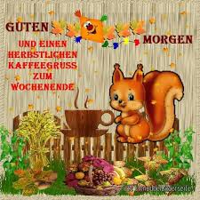 Pin Von Irene Baderschneider Auf Spruche Und Wunsche Guten Morgen Gruss Lustige Guten Morgen Spruche Herbstspruche Lustig