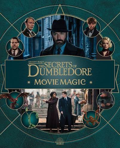 Fantastic Beasts: The Secrets of Dumbledore: Movie Magic – Insight Editions