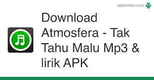 Goody lyrics 19 january 2018. Download Atmosfera Tak Tahu Malu Mp3 Lirik Apk For Android Free