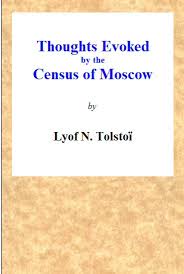 Thoughts Evoked By The Census Of Moscow By Lyof N Tolstoi