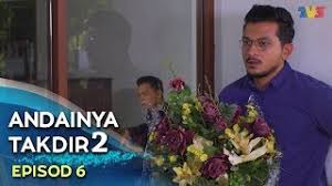 Watch andainya takdir tv series episodes online. Andainya Takdir 2 Episod 6
