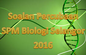 Kertas latihan ini mengandungi 50 soalan percubaan. Soalan Percubaan Spm Biologi Selangor 2016 Gurubesar My