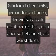 Spruch Gluck Im Leben Heisst Jemanden Zu Finden Der Sagdas