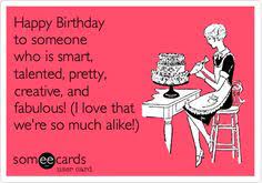 However, it did not work. 100 Best Ecards Birthday Ideas Birthday Humor Ecards Funny E Cards