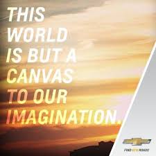 This World Is But A Canvas To Our Imagination Meaning This World Is But A Canvas To Our Imagination Quote With Images Chevrolet Cruze