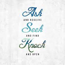 8 for every one that asketh receiveth; Ask Seek Knock Pktfuel Com