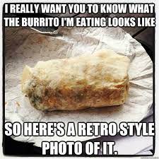 Burrito Meme Funny Instagram Burrito Memes Quickmeme Eat Burrito Meme Burritos