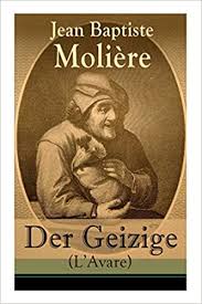 Der Geizige L Avare Amazon De Moliere Jean Baptiste Baudissin Wolf Heinrich Graf Von Bucher