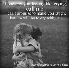 Crying Together Best Friend Quotes Feel Like Crying Friends Quotes