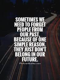 Forget The Past Quotes Sayings Forget The Past Picture Quotes