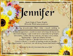 Jennifer Local Origin Of Name English From The Welsh Name Guinevere Meaning Gwenhwyfar Fair White Names With Meaning Meant To Be Jennifer Name