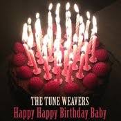 Happy Happy Birthday Baby Mp3 Song Download Happy Happy Birthday Baby Happy Happy Birthday Baby Song By The Tune Weavers On Gaana Com