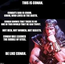 Be Like Conan Conan The Barbarian Movie Conan The Barbarian Conan