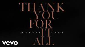 Marvin Sapp Thank You For It All Official Lyric Video Youtube Praise And Worship Music Praise And Worship I Will Rise