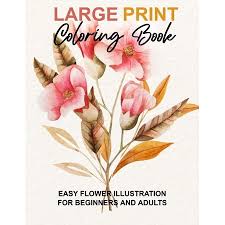 Flowers by trail of colors. Get The Large Print Coloring Book Easy Flower Illustration For Beginners And Adults Coloring Book For Adults The Stress Relieving Adult Coloring Pages Paperback From Walmart Now Accuweather Shop