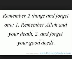 In islam, good deeds become one of the most important aspects. Very Good To Remember Insha Allah Insha Allah Islamic Quotes Remember