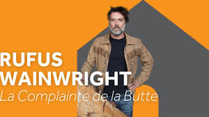 Write about your feelings and thoughts about complainte de la butte (english version). Royalalberthome Rufus Wainwright La Complainte De La Butte Encore Youtube