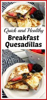 Quick And Healthy Breakfast Quesadillas A Cultivated Nest Recipe Fun Healthy Breakfast Healthy Breakfast Breakfast Recipes Easy