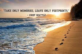 Quote Of The Day Take Only Memories Leave Only Footprints Steemit