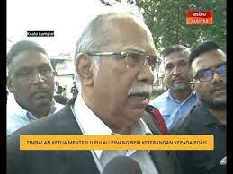 Ketua menteri pulau pinang merupakan ketua badan eksekutif bagi kerajaan negeri pulau pinang. Timbalan Ketua Menteri Ii Pulau Pinang Beri Keterangan Kepada Polis Youtube