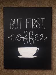 Acrylic, on the other hand, makes it very easy to change and correct things. But First Coffee Diy Canvas Painting Quote Canvas Painting Diy Canvas Painting Quotes Coffee Painting Canvas