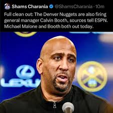 The Nuggets have fired GM Calvin Booth.