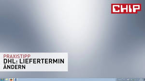 Dhl Liefertermin Andern So Geht S Chip