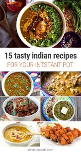 17 Delicious Instant Pot Indian Recipes Instant Pot Eats Indian Food Recipes Tasty Indian Recipe Instant Pot Pressure Cooker