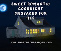 Sending you good night wishes to make your evening just that more lovely. 101 Sweet Romantic Goodnight Messages For Her Sweetest Messages