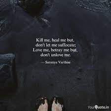 Don't stand so close to the heart. Kill Me Heal Me But Do Quotes Writings By Saranya Varthini Yourquote