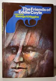 The Friends of Eddie Coyle by Higgins, George V.: Hardcover (1972) First  Edition.