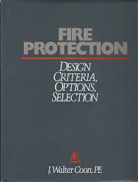 Fire Protection: Design Criteria, Options, Selection