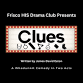 Frisco HIS Drama Club presents: Clues