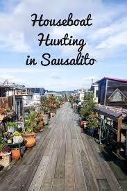 Houseboat Hunting In Sausalito California Sausalito America Travel Travel Usa