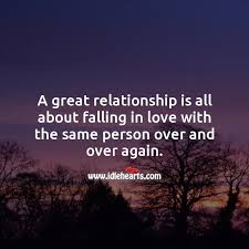 Information and translations of i'm in the most comprehensive dictionary definitions resource on the web. A Great Relationship Is All About Falling In Love With The Same Person Over And Over Again Idlehearts
