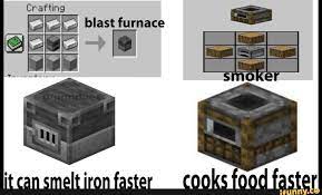 It Can Smelt Iron Faster Cooks Food Faster Minecraft Minecraft Crafting Recipes Minecraft Designs