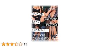 Erotische Kurzgeschichten - Sex ab 18: Harte Erotik für Erwachsene (German  Edition) - Kindle edition by Mertens, Sandra. Literature & Fiction Kindle  eBooks @ Amazon.com.