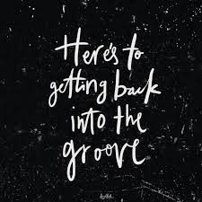 Here S To Getting Back Into The Groove The Red Fairy Project Back To Work Quotes Routine Quotes Work Quotes