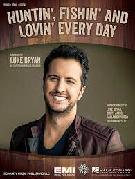 Check out these pictures of luke bryan fishing. Luke Bryan Huntin Fishin And Lovin Every Day Sheet Music Walmart Com Walmart Com