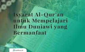 Ayat alquran tentang ilmu yang bermanfaat terkait ilmu. Isyarat Al Qur An Untuk Mempelajari Ilmu Duniawi Yang Bermanfaat