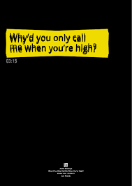 Why D You Only Call Me When You Re Arctic Monkeys Why D You Only Call Me When You Re High Poster 019 100 Monos