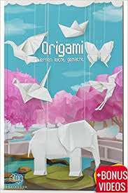 Die anleitung zum bücher falten. Origami Lernen Leicht Gemacht Origami Buch Fur Kinder Und Erwachsene Origami Faltbuch Mit 40 Anleitungen 5 Videoanleitungen Und Bonusmaterial Amazon De Teijo Hayashi Bucher