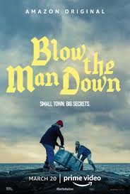 If your cover is blown, you may want to take your own life. Blow The Man Down 2019 Imdb