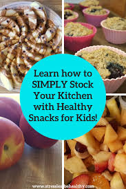 Healthy Sweet Snack How To Stock Healthy Snacks At Home For Kids Healthysweet Snack Healthy Snacks For Kids Healthy Snacks Snacks