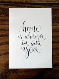 Home Is Wherever I M With You Handwritten Calligraphy Print Home Decor Art Print Calligraphy Print Lettering Quotes Lettering