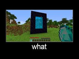 Trying to define minecraft is tricky. Minecraft Wait What Meme Part 60 Diamond Portal